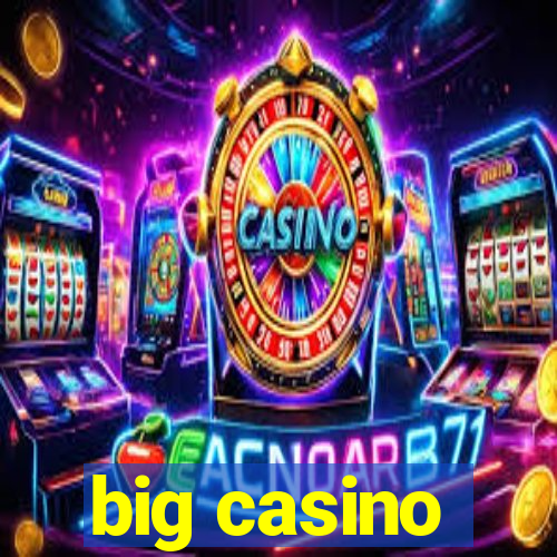 big casino