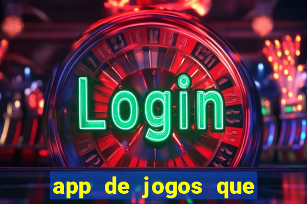 app de jogos que dao dinheiro