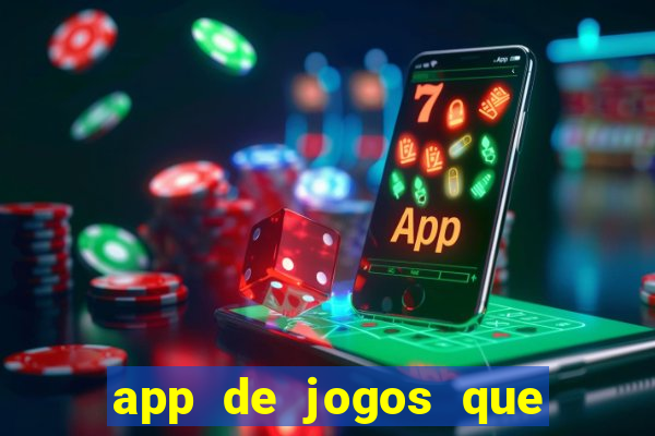 app de jogos que dao dinheiro