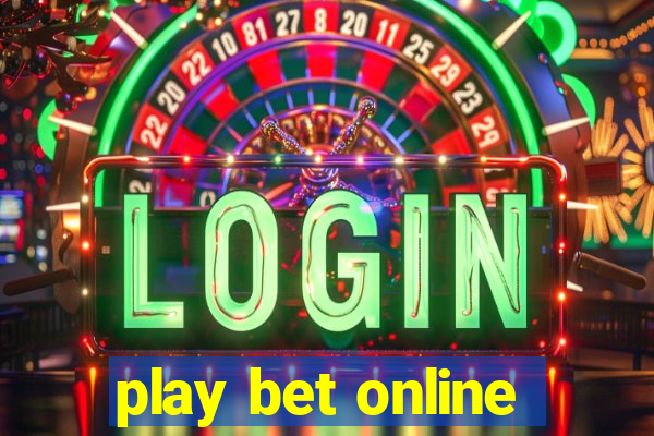 play bet online