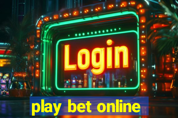 play bet online