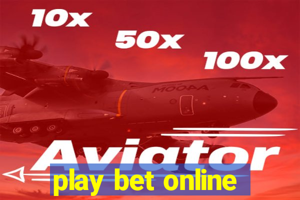 play bet online