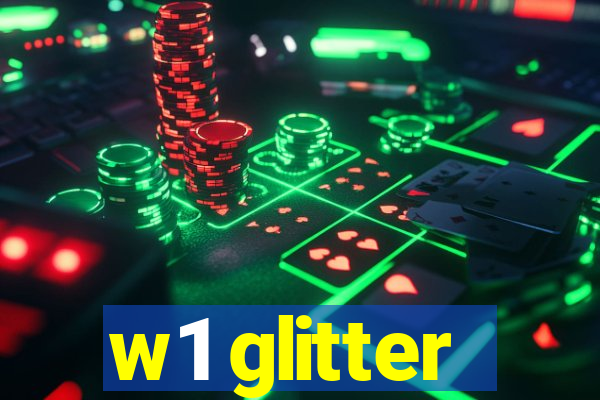 w1 glitter