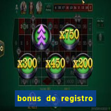 bonus de registro sem depósito