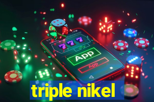 triple nikel