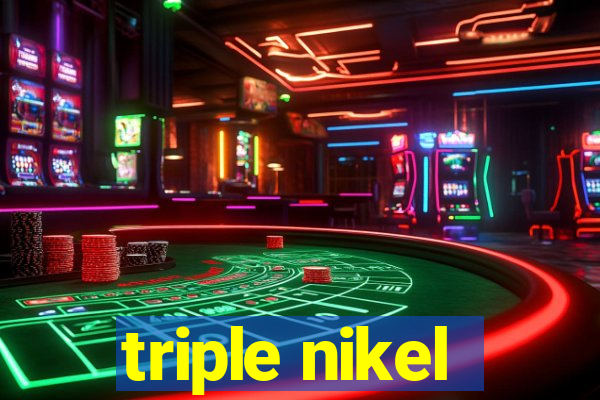 triple nikel