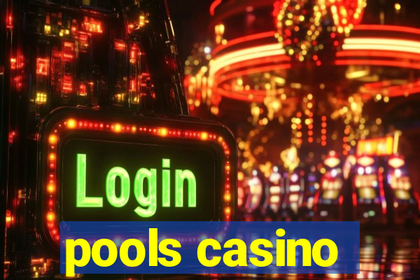 pools casino