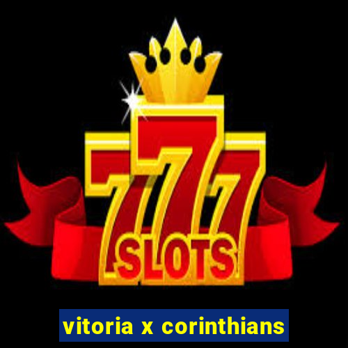 vitoria x corinthians