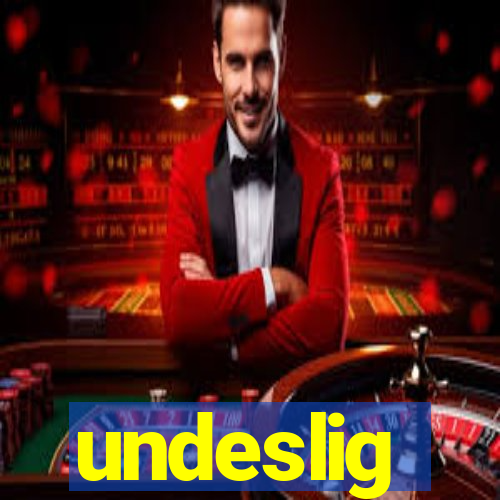 undeslig