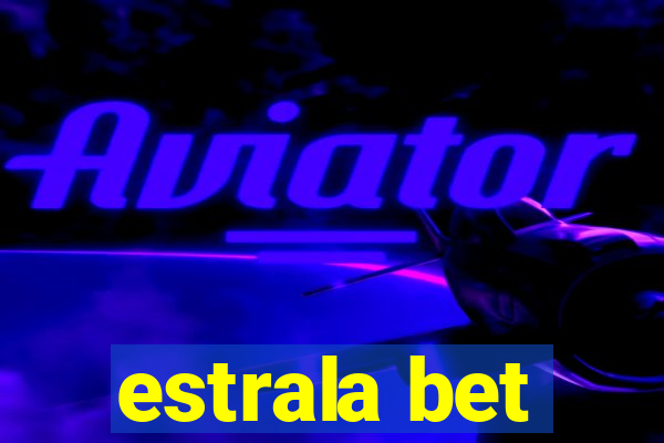 estrala bet