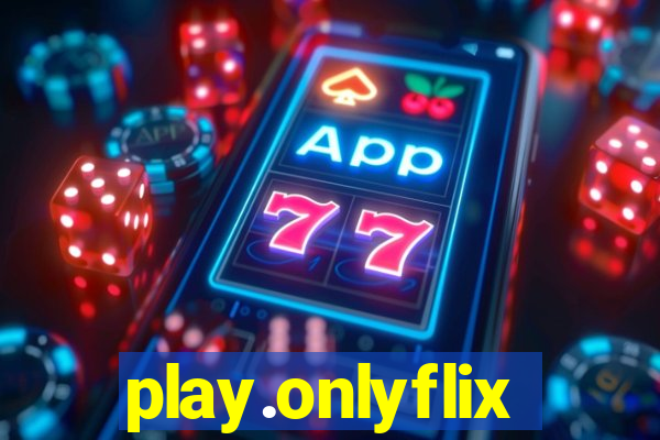 play.onlyflix