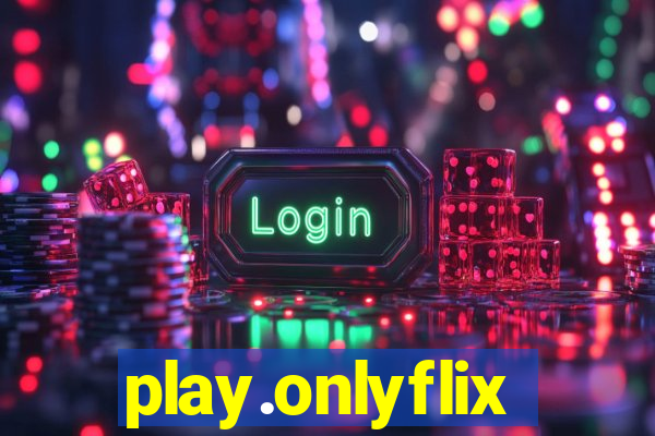 play.onlyflix