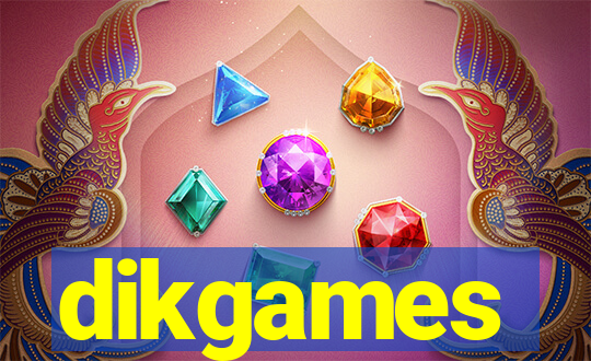 dikgames