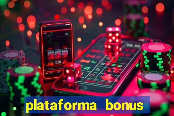 plataforma bonus sem deposito