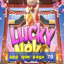 app que paga 70 reais para se cadastrar