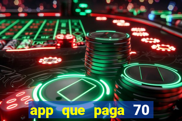 app que paga 70 reais para se cadastrar