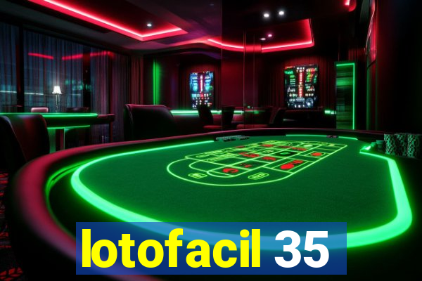 lotofacil 35