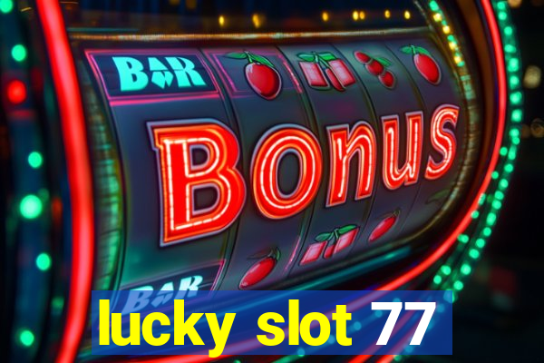 lucky slot 77