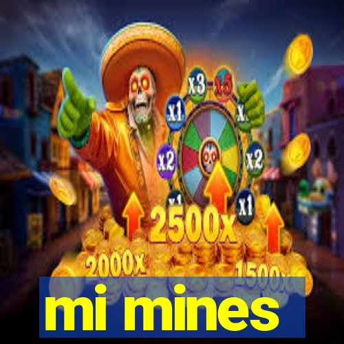 mi mines