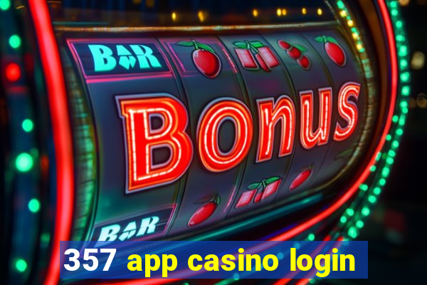 357 app casino login