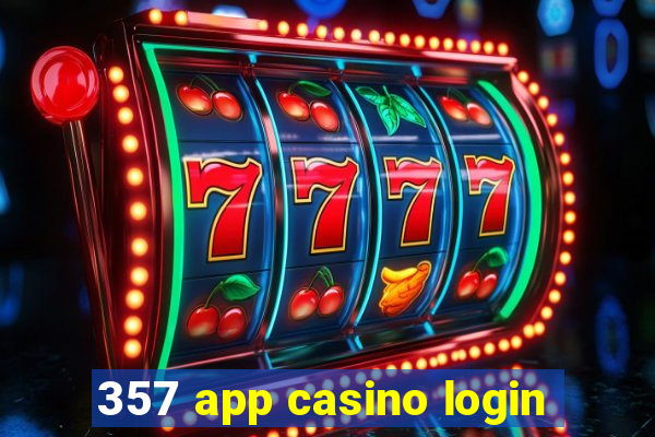 357 app casino login