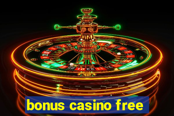 bonus casino free