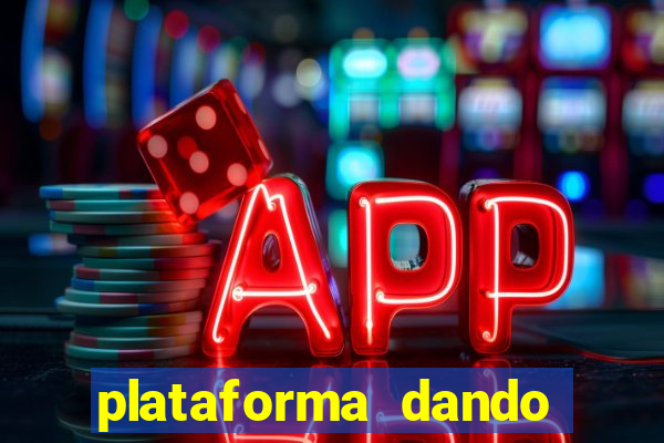 plataforma dando dinheiro no cadastro