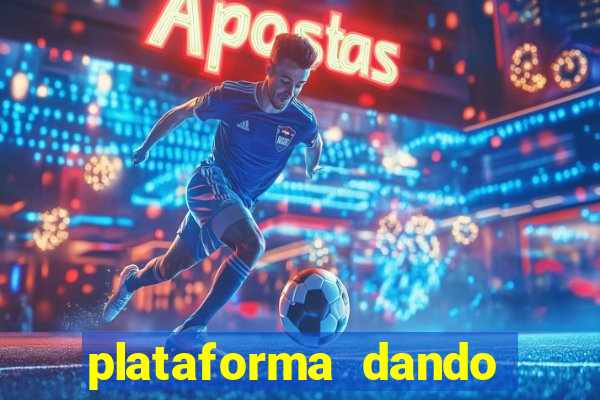 plataforma dando dinheiro no cadastro