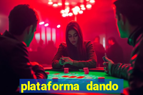 plataforma dando dinheiro no cadastro