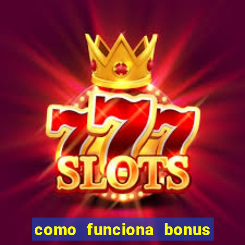 como funciona bonus estrela bet