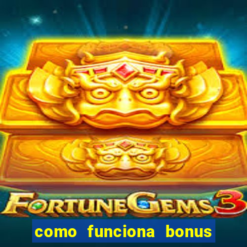 como funciona bonus estrela bet