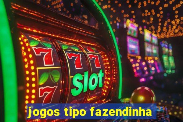 jogos tipo fazendinha