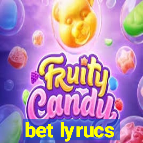 bet lyrucs