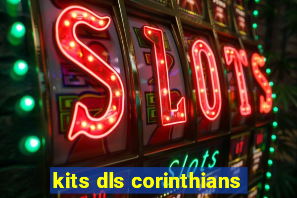 kits dls corinthians