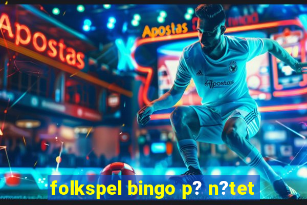 folkspel bingo p? n?tet