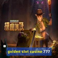 golden slot casino 777