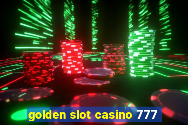 golden slot casino 777