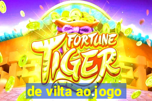 de vilta ao.jogo