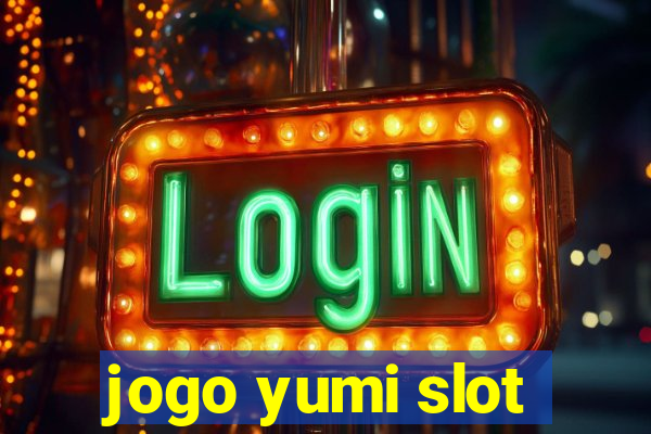 jogo yumi slot