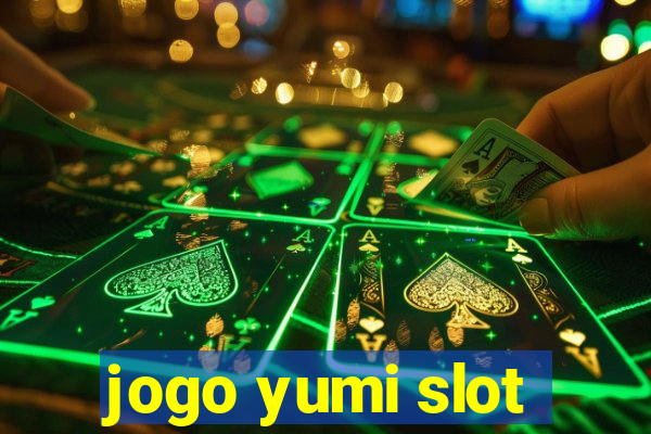 jogo yumi slot