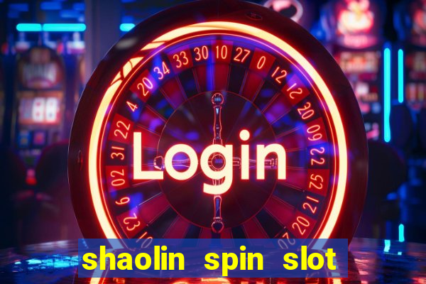 shaolin spin slot free play