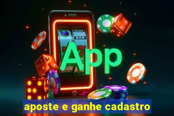 aposte e ganhe cadastro