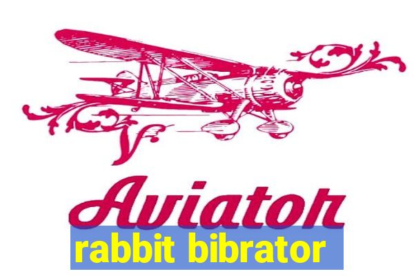 rabbit bibrator