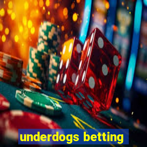 underdogs betting