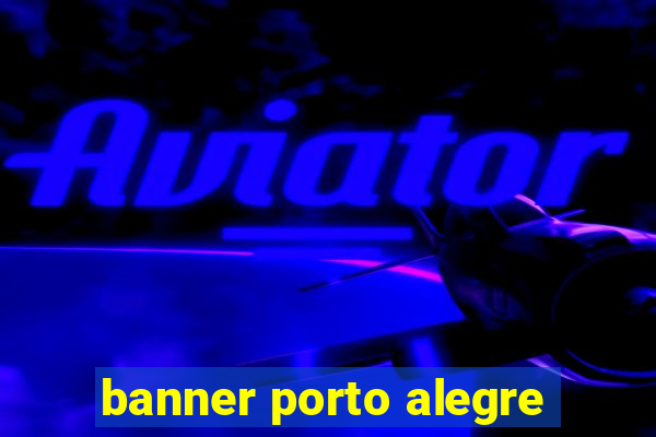 banner porto alegre