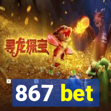 867 bet