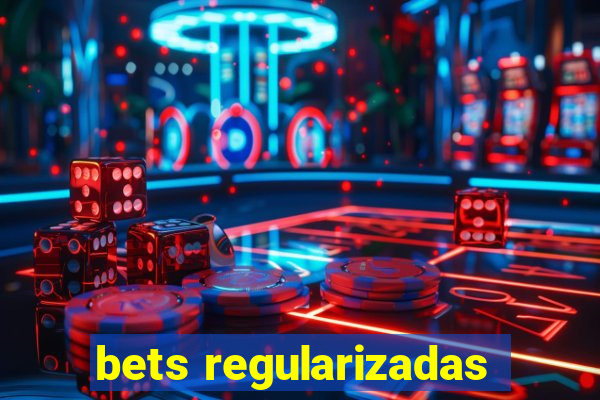 bets regularizadas