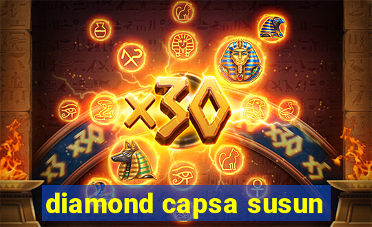 diamond capsa susun