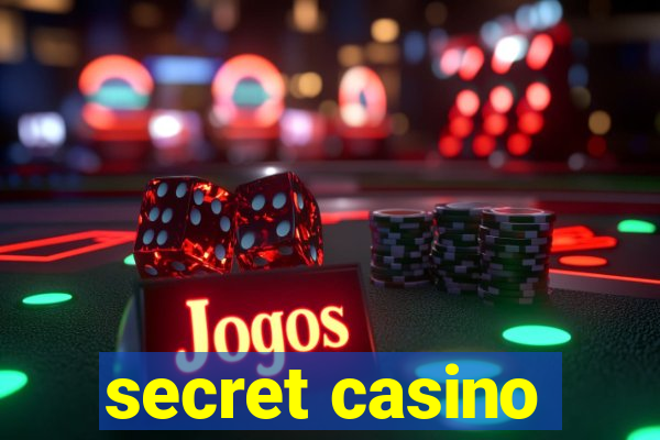 secret casino