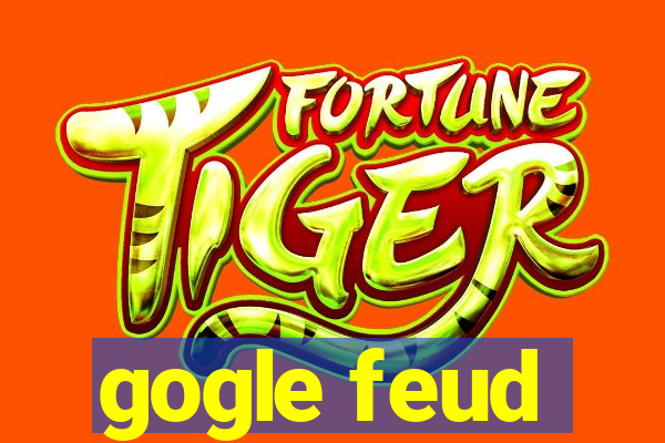 gogle feud